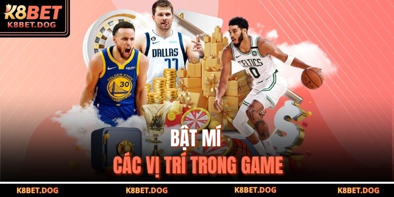 Bật mí các vị trí trong game