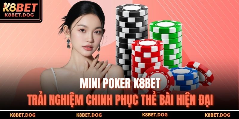 Mini poker K8BET