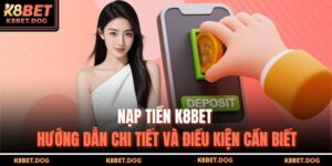 nạp tiền K8BET