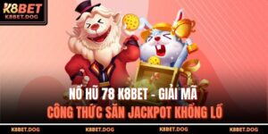 Nổ hũ 78 K8bet
