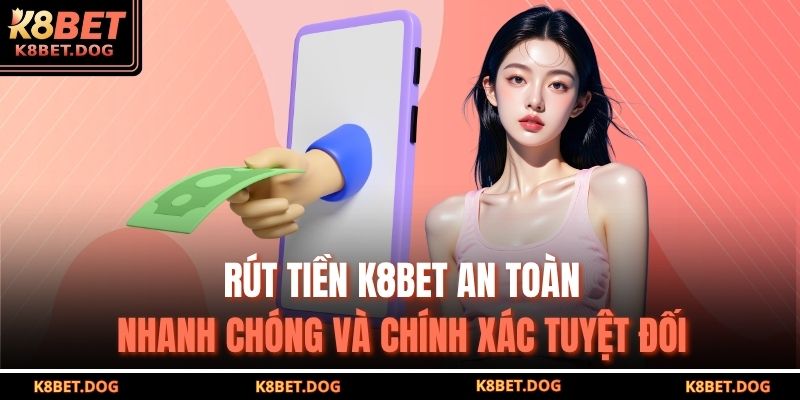rút tiền K8BET
