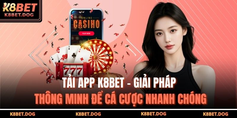 tải app K8BET
