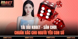 tài xỉu K8BET