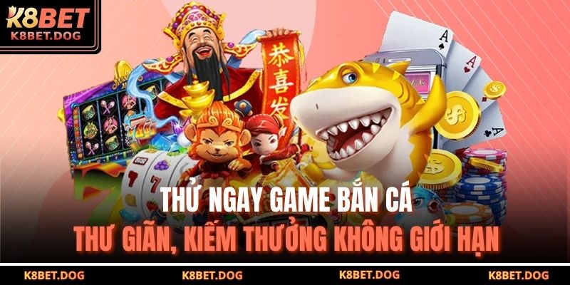 Thử ngay game bắn cá – Thư giãn, kiếm thưởng không giới hạn