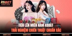 Tiến lên miền nam K8BET